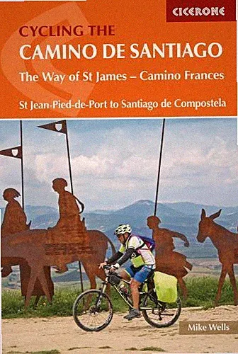 Cycling the Camino de Santiago (Cicerone Cycling Guides) by Wells, Mike