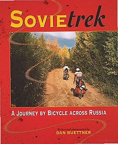 Sovietrek: A Journey by Bicycle Across Russia - hardcover Buettner, Dan